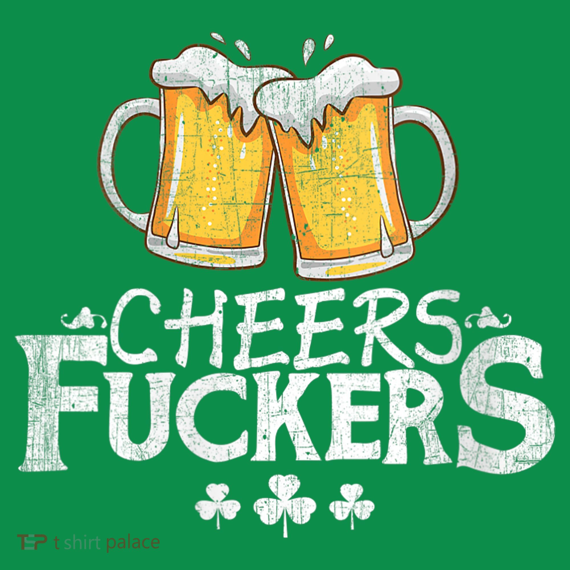 St Patricks Day Cheers Fuckers Women's T-Shirt