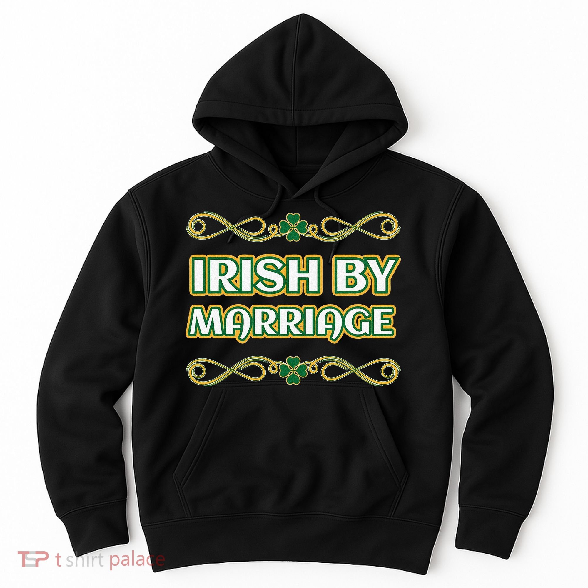 St. Patrick's Day Irish By Marriage Shamrock Hoodie
