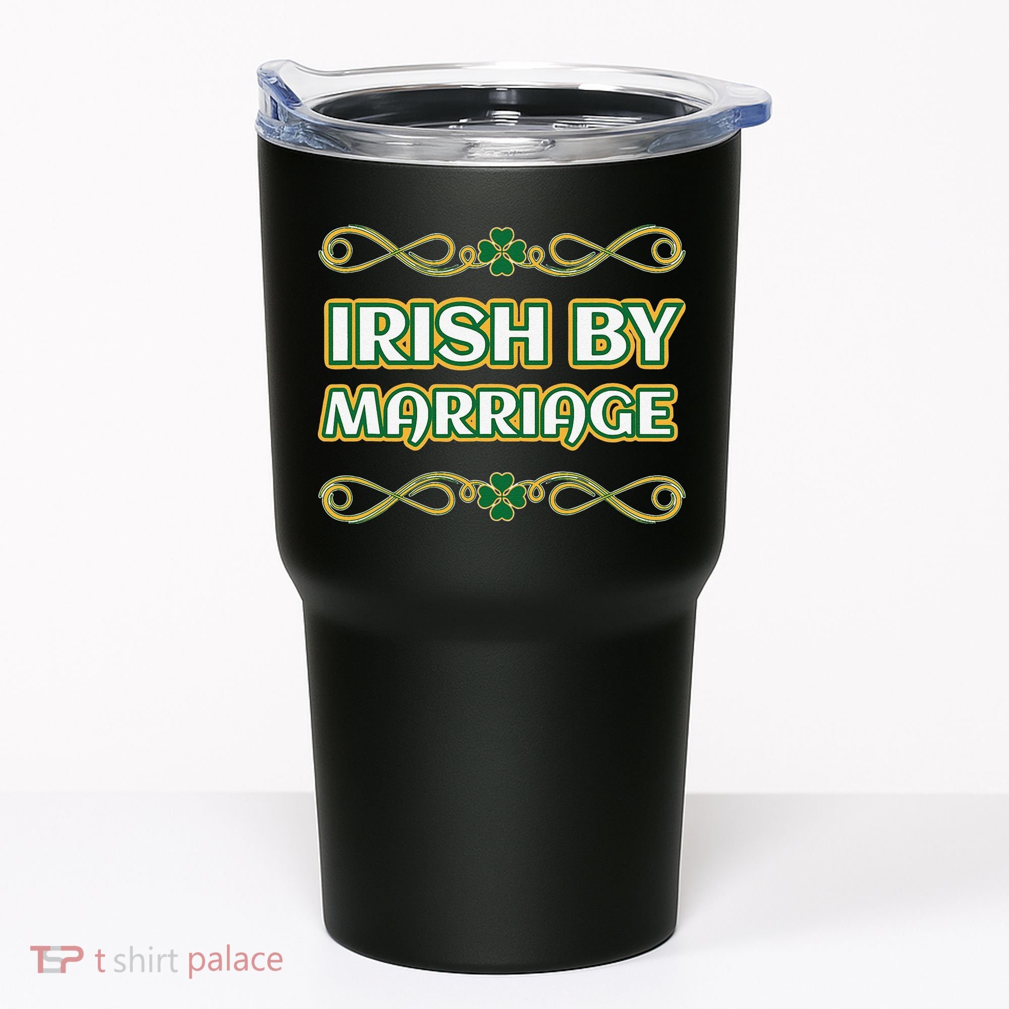 St. Patrick's Day Irish By Marriage Shamrock Tumbler