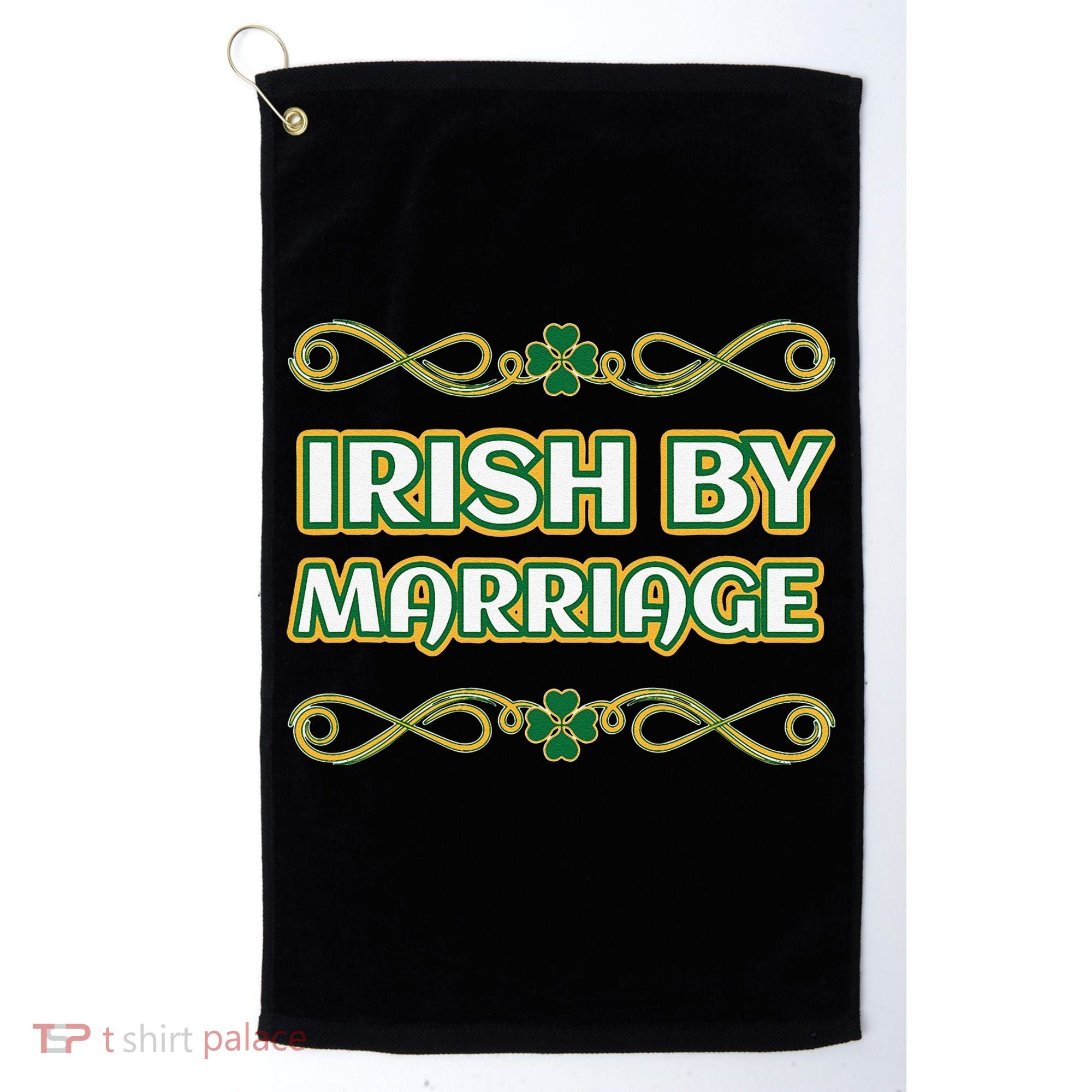 St. Patrick's Day Irish By Marriage Shamrock Golf Towel