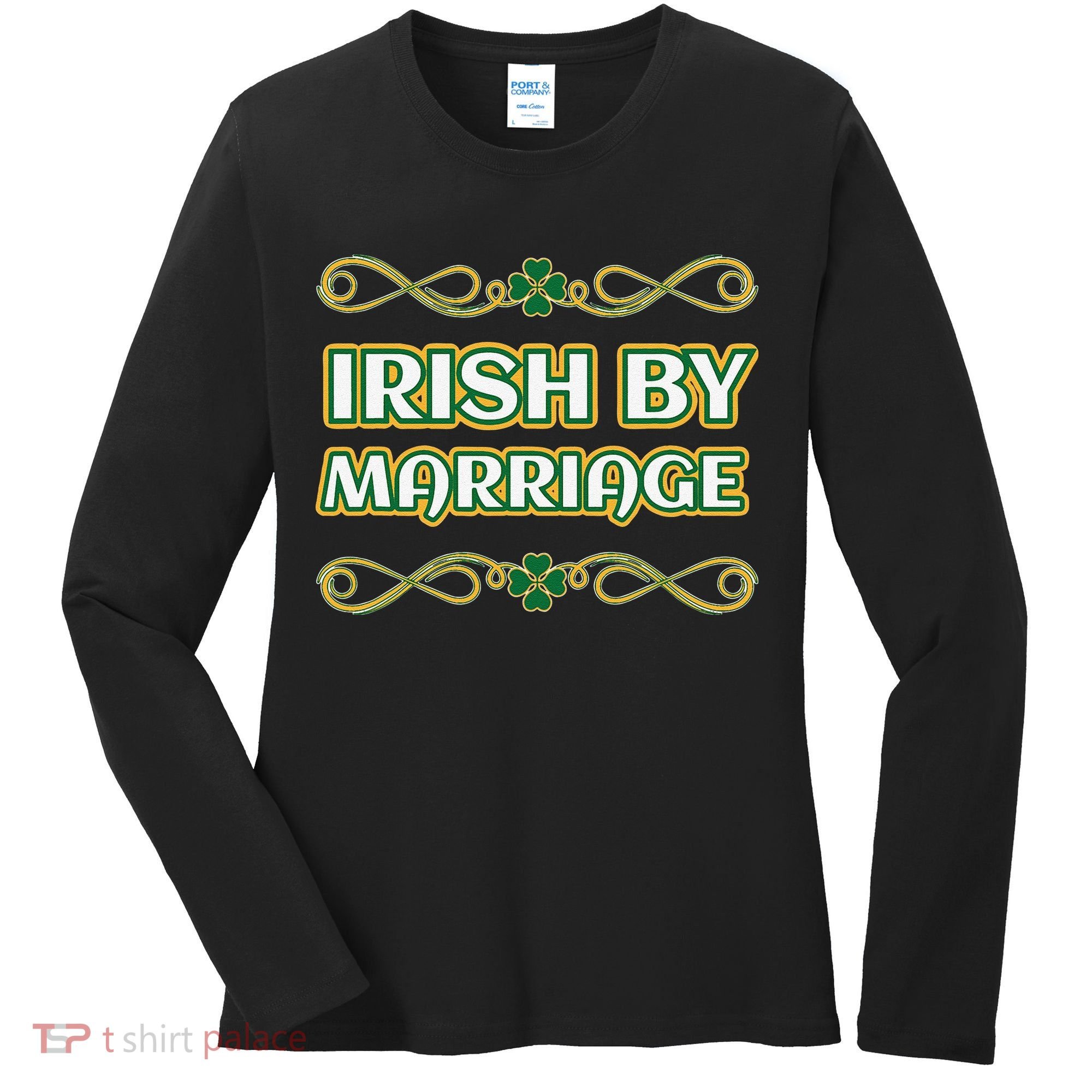 St. Patrick's Day Irish By Marriage Shamrock Women's Long Sleeve Shirt