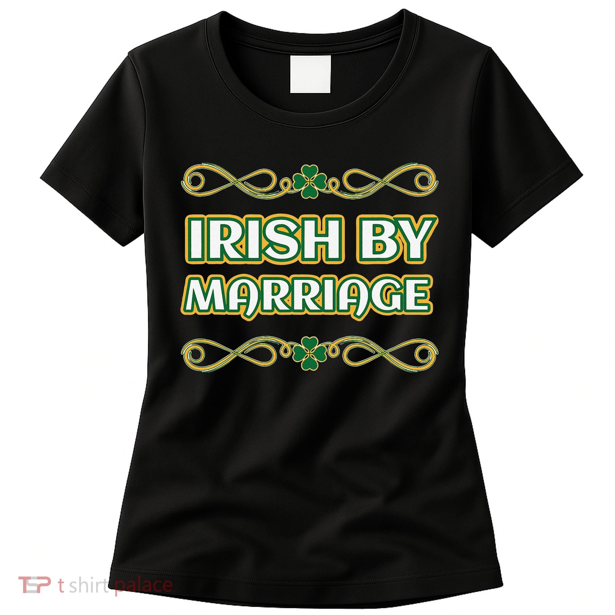 St. Patrick's Day Irish By Marriage Shamrock Women's T-Shirt