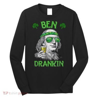 St Patricks Day, Ben Drankin, Funny St Patricks Day, St Patricks Day Drinking Long Sleeve Shirt