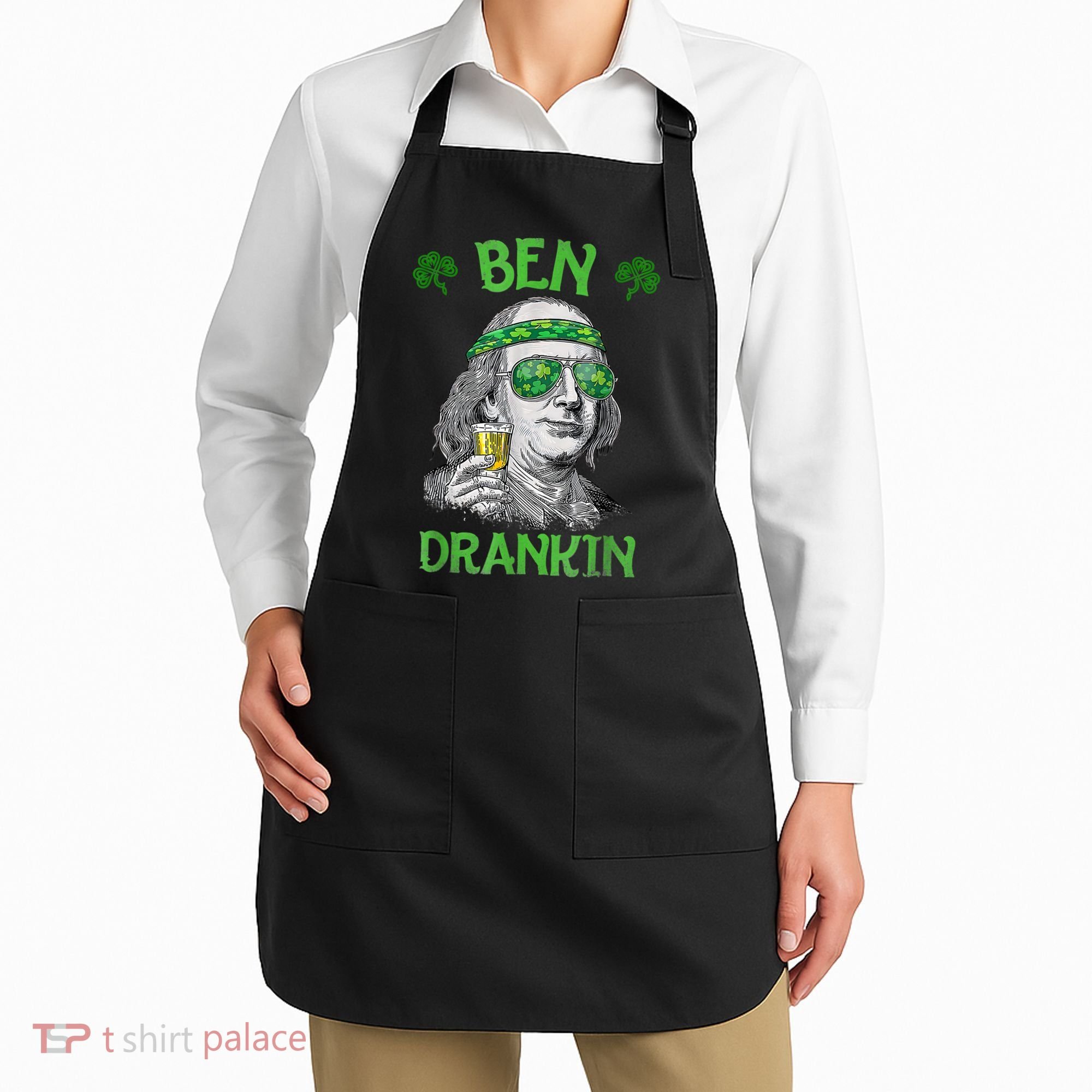 St Patricks Day, Ben Drankin, Funny St Patricks Day, St Patricks Day Drinking Apron