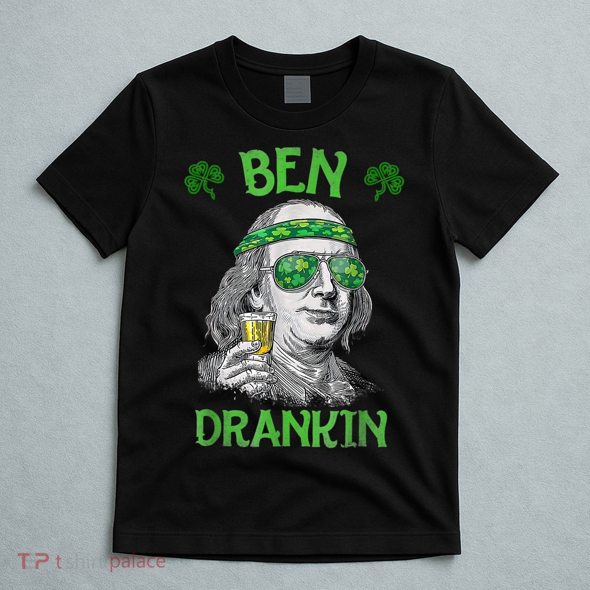 St Patricks Day, Ben Drankin, Funny St Patricks Day, St Patricks Day Drinking T-Shirt