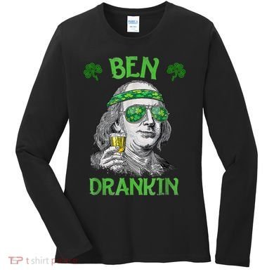 St Patricks Day, Ben Drankin, Funny St Patricks Day, St Patricks Day Drinking Women's Long Sleeve Shirt