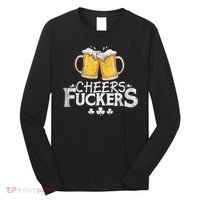 St Patricks Day Cheers Fuckers Funny Beer Drinking Long Sleeve Shirt thumb 0