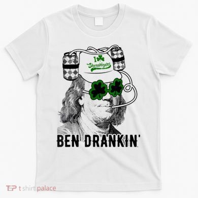 St Patricks Day, Ben Drankin, Funny St Patricks Day, St Patricks Day Drinking T-Shirt