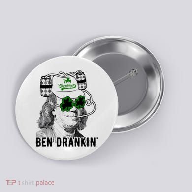 St Patricks Day, Ben Drankin, Funny St Patricks Day, St Patricks Day Drinking Button