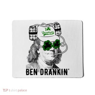 St Patricks Day, Ben Drankin, Funny St Patricks Day, St Patricks Day Drinking Mousepad