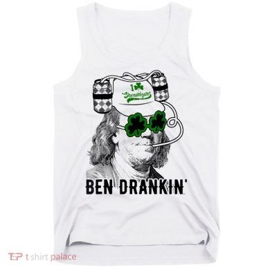 St Patricks Day, Ben Drankin, Funny St Patricks Day, St Patricks Day Drinking Tank Top