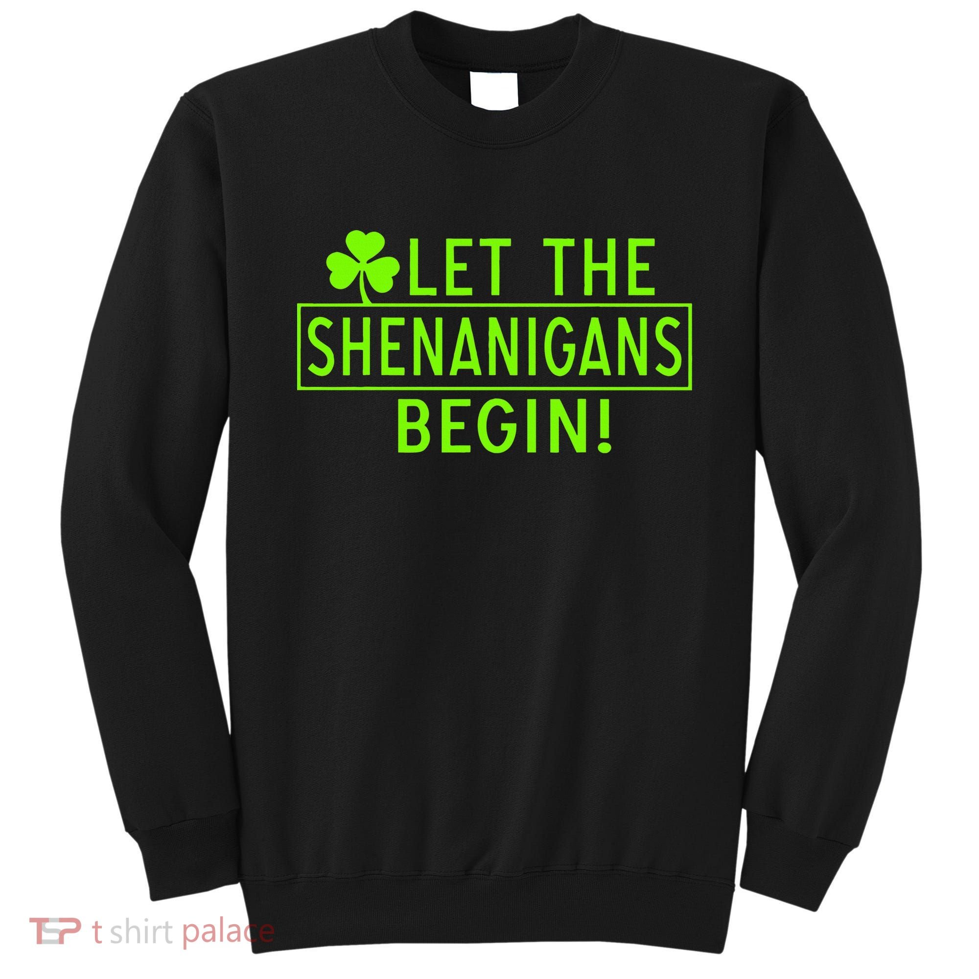Saint Patrick Day Shenanigans For Irish Sweatshirt