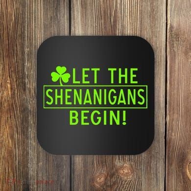 Saint Patrick Day Shenanigans For Irish Coaster