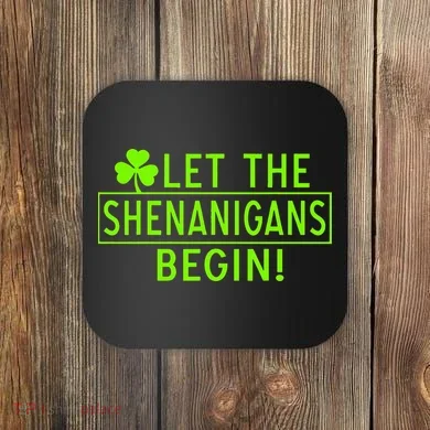 Saint Patrick Day Shenanigans For Irish Coaster