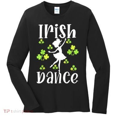 St Patricks Day Girl Dancing Dancer Irish Dance Gift Women's Long Sleeve Shirt