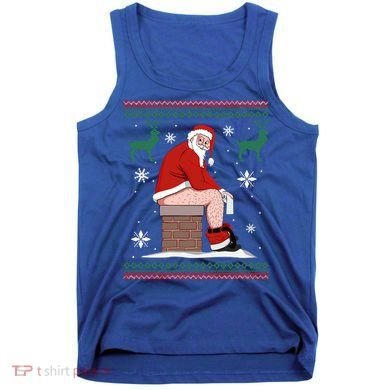 Santa Pooping Down The Chimney Ugly Christmas Sweater Meaningful Gift Tank Top