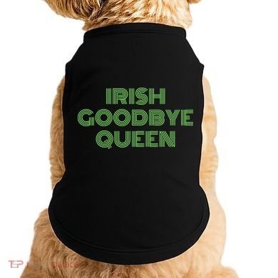 St Patricks Day Irish Goodbye Queen Doggie Tank
