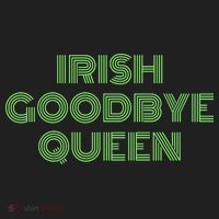 St Patricks Day Irish Goodbye Queen Tumbler thumb 3