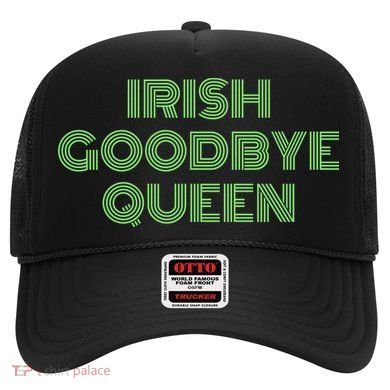 St Patricks Day Irish Goodbye Queen Hat