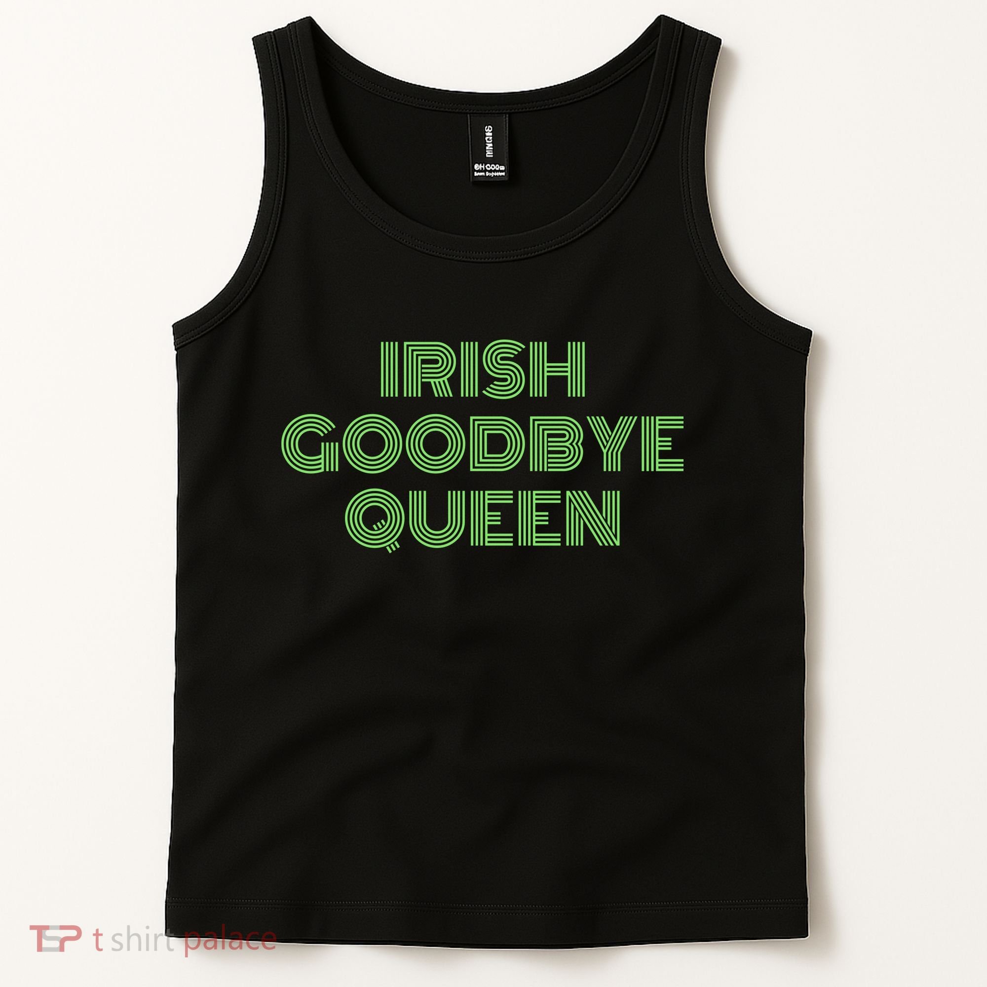 St Patricks Day Irish Goodbye Queen Tank Top