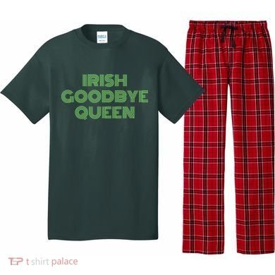 St Patricks Day Irish Goodbye Queen Pajama Set