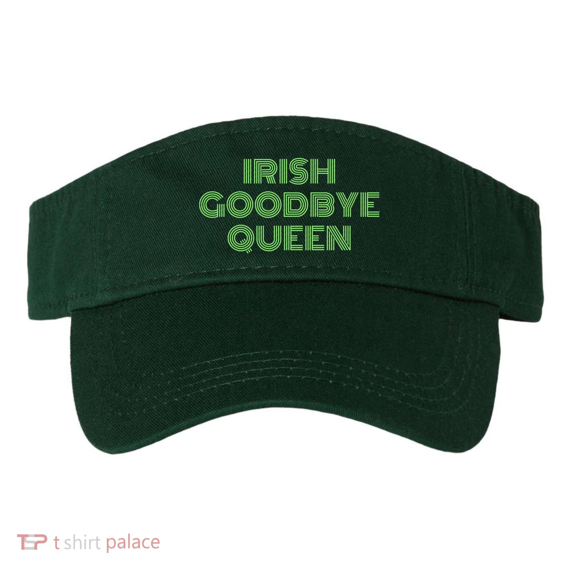 St Patricks Day Irish Goodbye Queen Visor