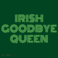 St Patricks Day Irish Goodbye Queen Kids Sweatshirt thumb 2