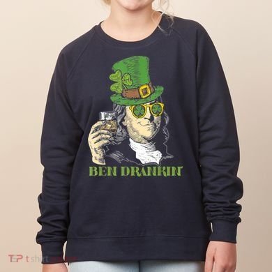 St Patricks Day, Ben Drankin, Funny St Patricks Day, St Patricks Day Drinking Women's Sweatshirt