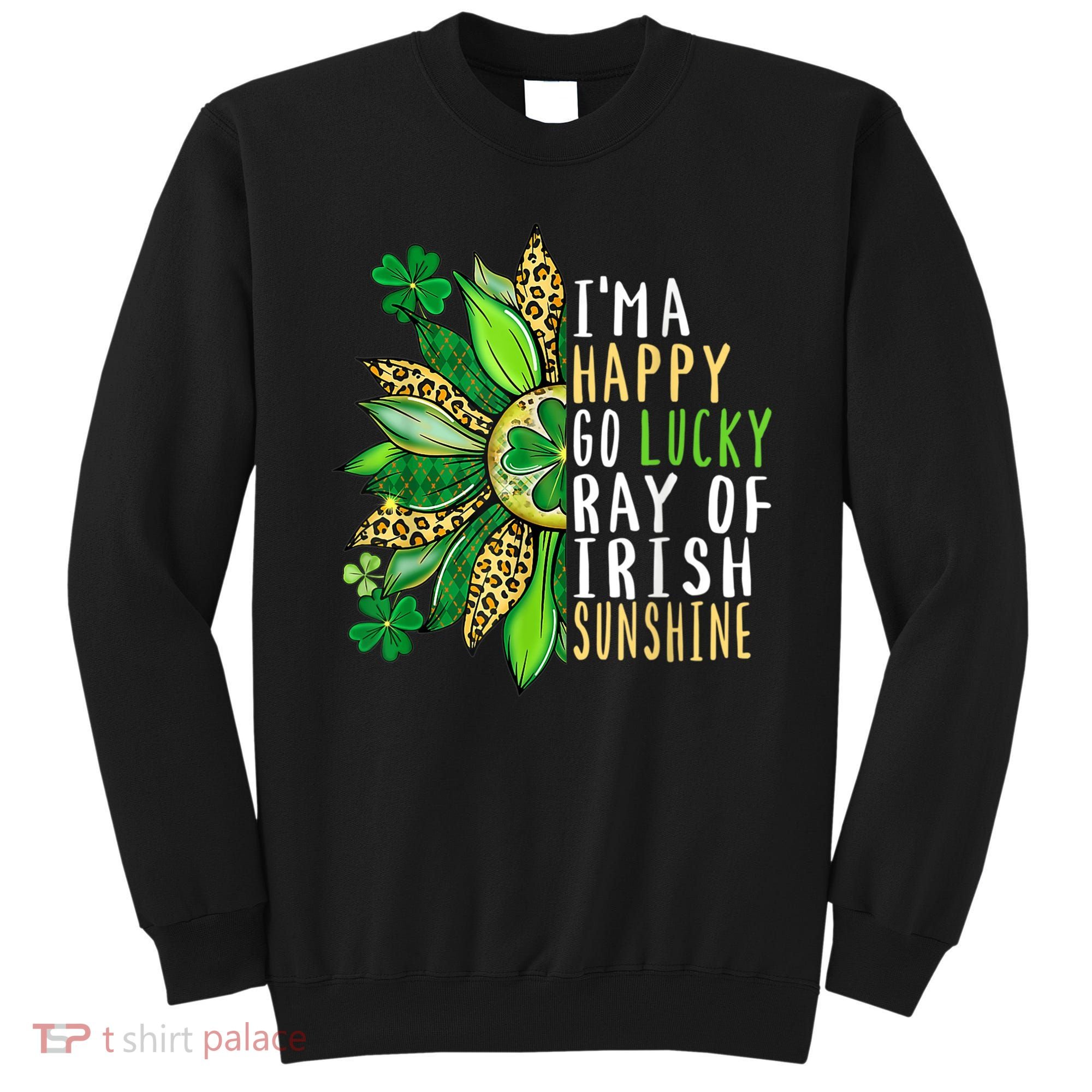 St. Patricks Day Sunflower Happy Go Lucky Ray Irish Sunshine Sweatshirt