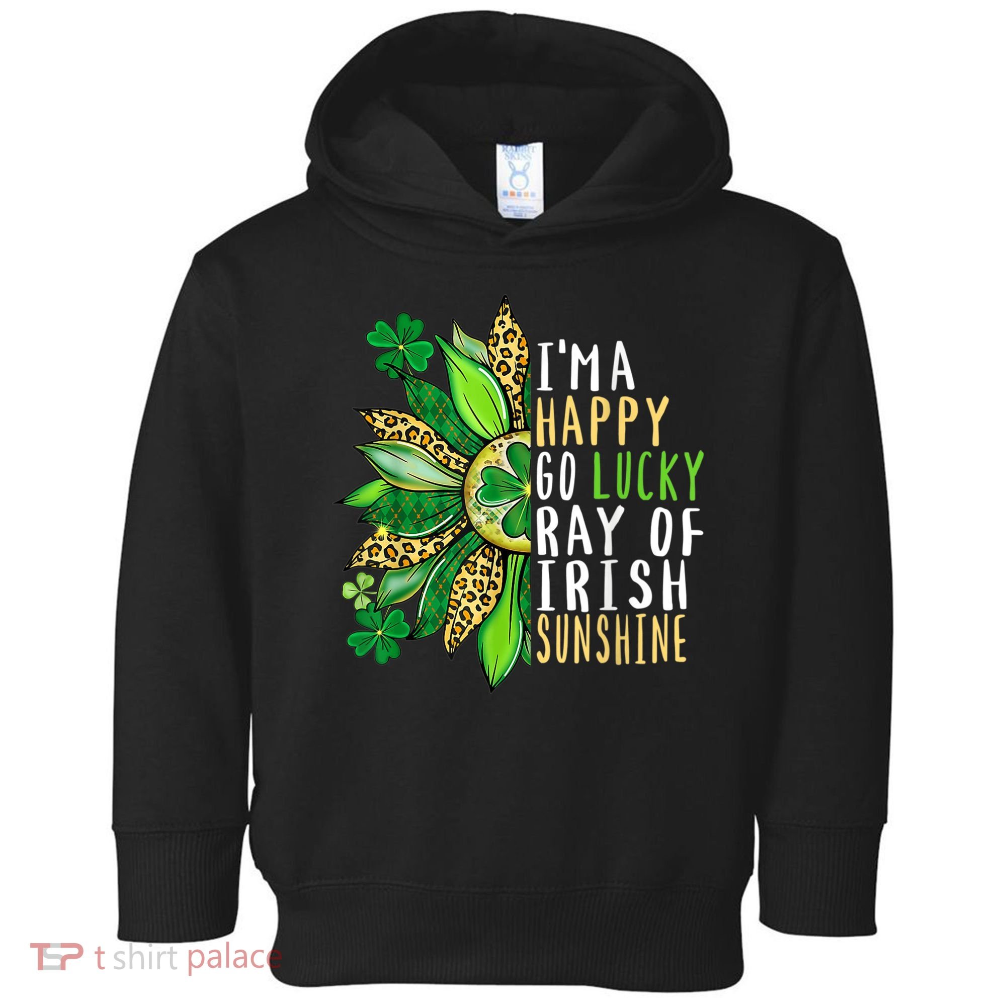 St. Patricks Day Sunflower Happy Go Lucky Ray Irish Sunshine Toddler Hoodie