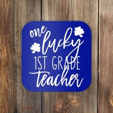 St Patricks Day One Lucky First Grade Teacher St Pattys Day Coaster
