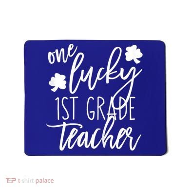 St Patricks Day One Lucky First Grade Teacher St Pattys Day Mousepad