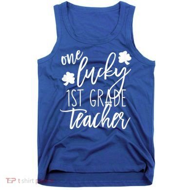 St Patricks Day One Lucky First Grade Teacher St Pattys Day Tank Top