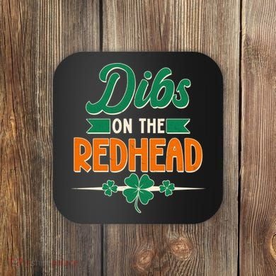St. Patrick's Day Dibs On The Redhead Coaster