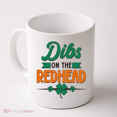 St. Patrick's Day Dibs On The Redhead Coffee Mug