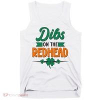 St. Patrick's Day Dibs On The Redhead Tank Top thumb 0