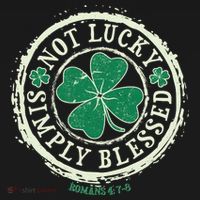 St. Patrick's Day Not Lucky Simply Blessed Romans 4 78 Sweatshirt thumb 3