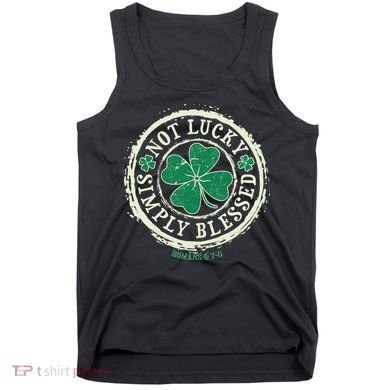 St. Patrick's Day Not Lucky Simply Blessed Romans 4 78 Tank Top
