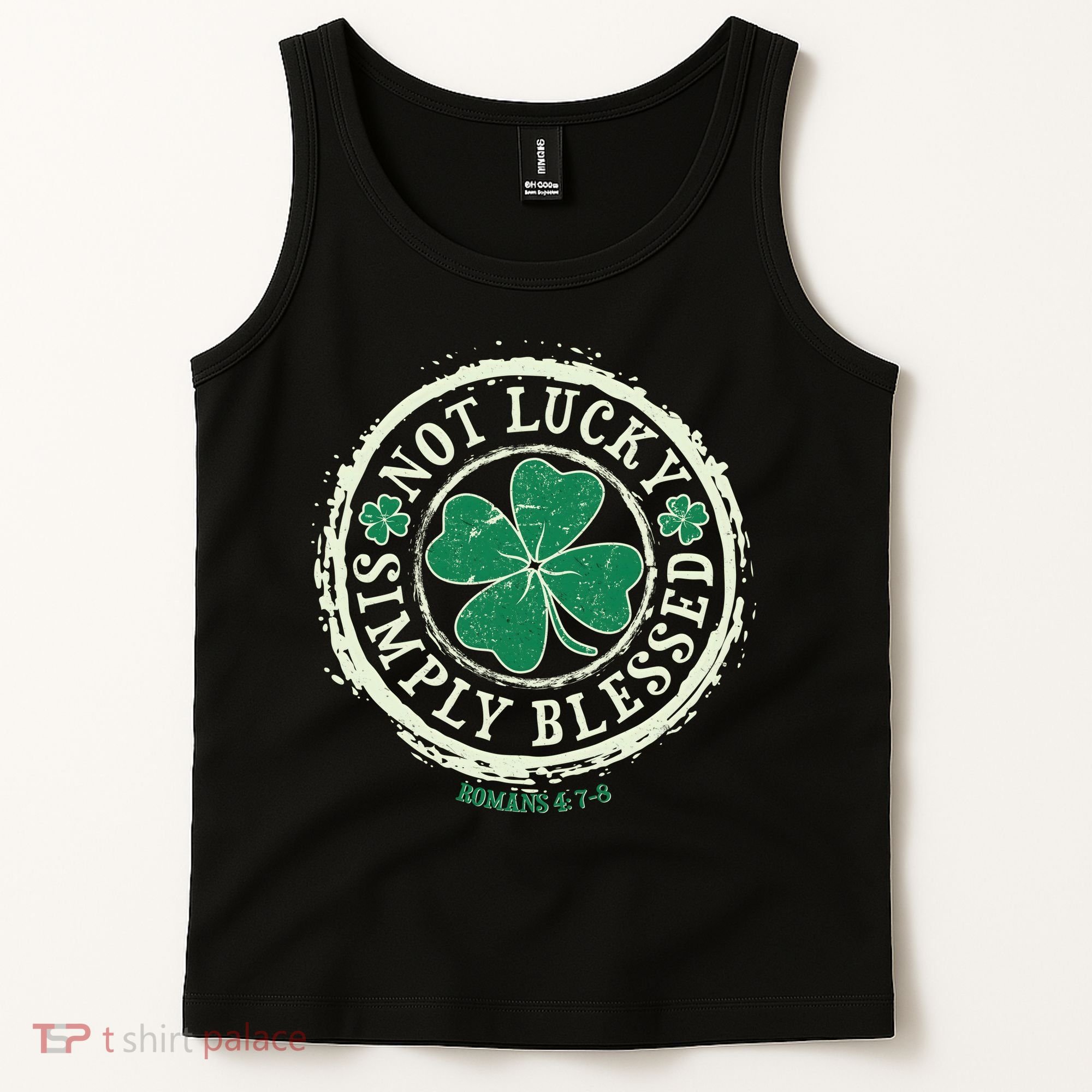 St. Patrick's Day Not Lucky Simply Blessed Romans 4 78 Tank Top