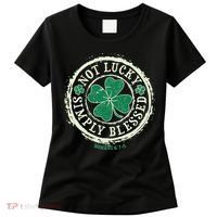 St. Patrick's Day Not Lucky Simply Blessed Romans 4 78 Women's T-Shirt thumb 0