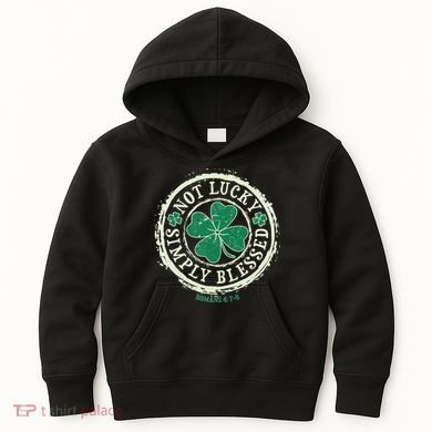 St. Patrick's Day Not Lucky Simply Blessed Romans 4 78 Kids Hoodie