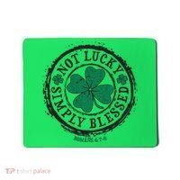 St. Patrick's Day Not Lucky Simply Blessed Romans 4 78 Mousepad thumb 0