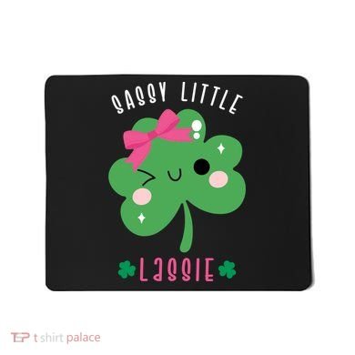 St Patricks Day Sassy Little Lassie Cute Funny Mousepad