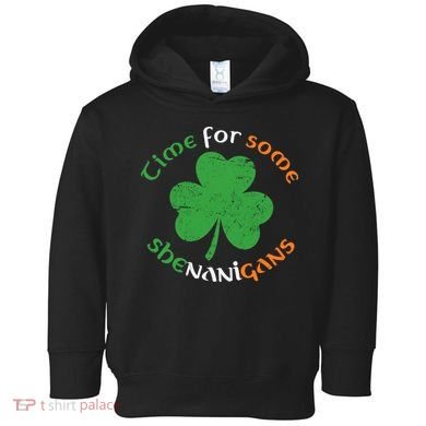 St Patrick's Day Time For Some Shenanigans Toddler Hoodie