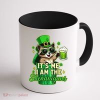 St Patrick's Day Its Me I Am The Shenanigans Raccoon Coffee Mug thumb 1