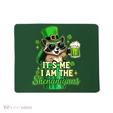 St Patrick's Day Its Me I Am The Shenanigans Raccoon Mousepad