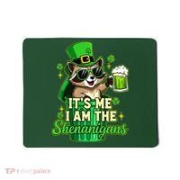 St Patrick's Day Its Me I Am The Shenanigans Raccoon Mousepad thumb 0