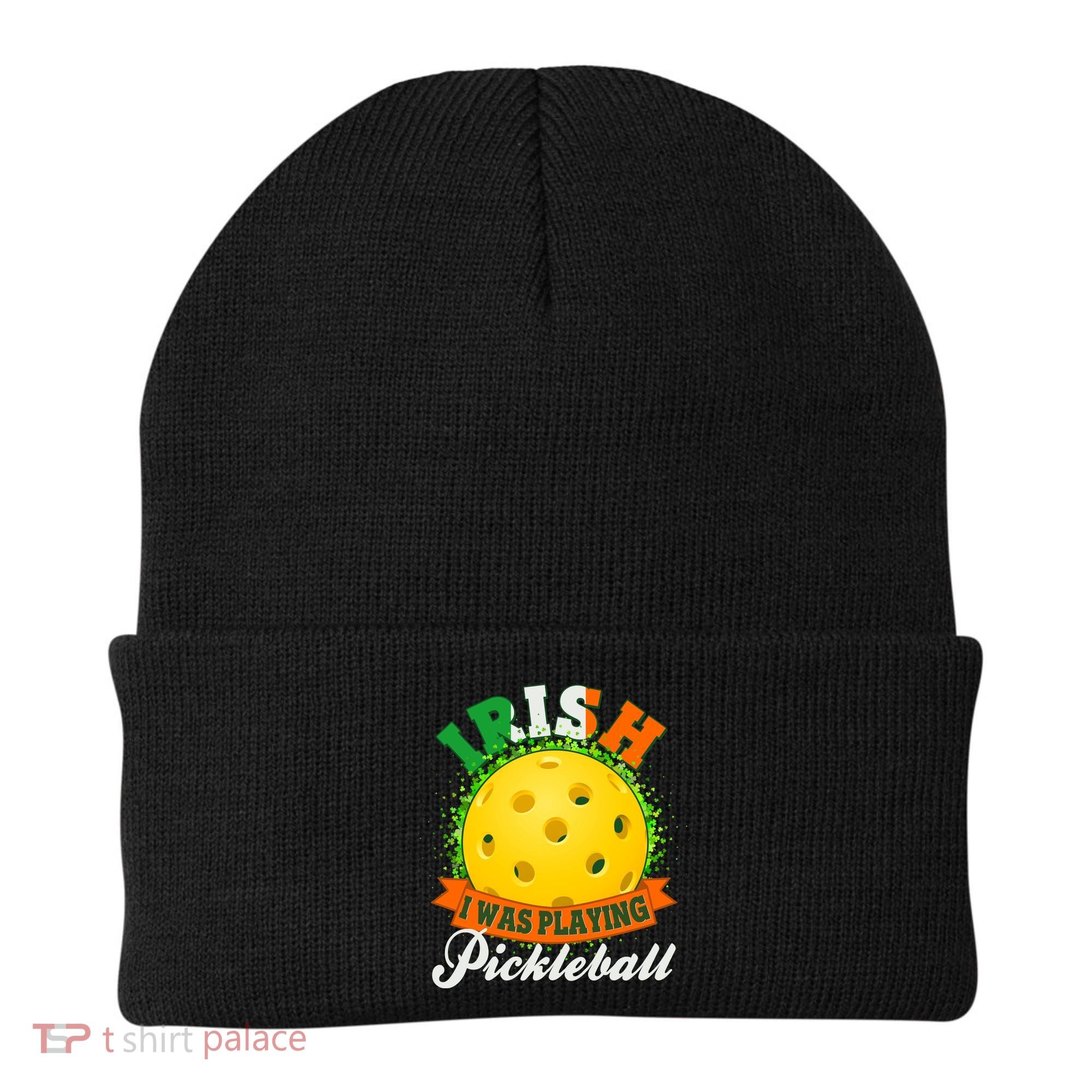 St Patricks Day Irish I Was Playing Pickleball Beanie