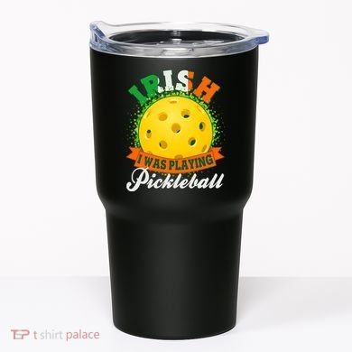 St Patricks Day Irish I Was Playing Pickleball Tumbler