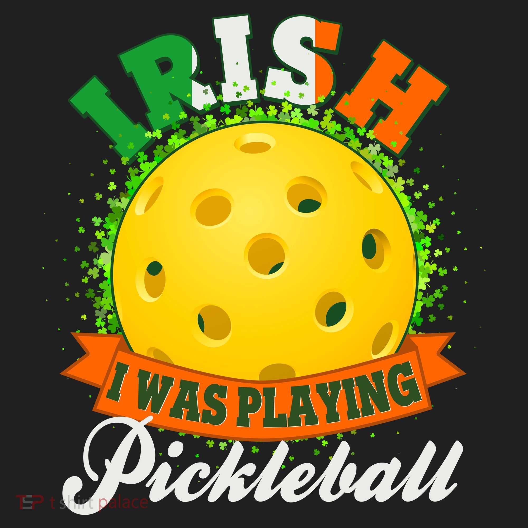 St Patricks Day Irish I Was Playing Pickleball Tumbler